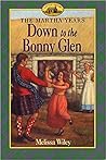 Down to the Bonny Glen by Melissa Wiley Down to the Bonny Glen by Melissa Wiley