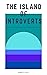 The island of Introverts: B...