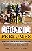 Organic Perfumes: The Compl...