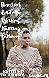 Practical Guide To Working Knitting Patterns: Knitting Techniques