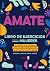 Ámate: Libera tus dudas, crea autocompasión y acepta quién eres (Spanish Edition)