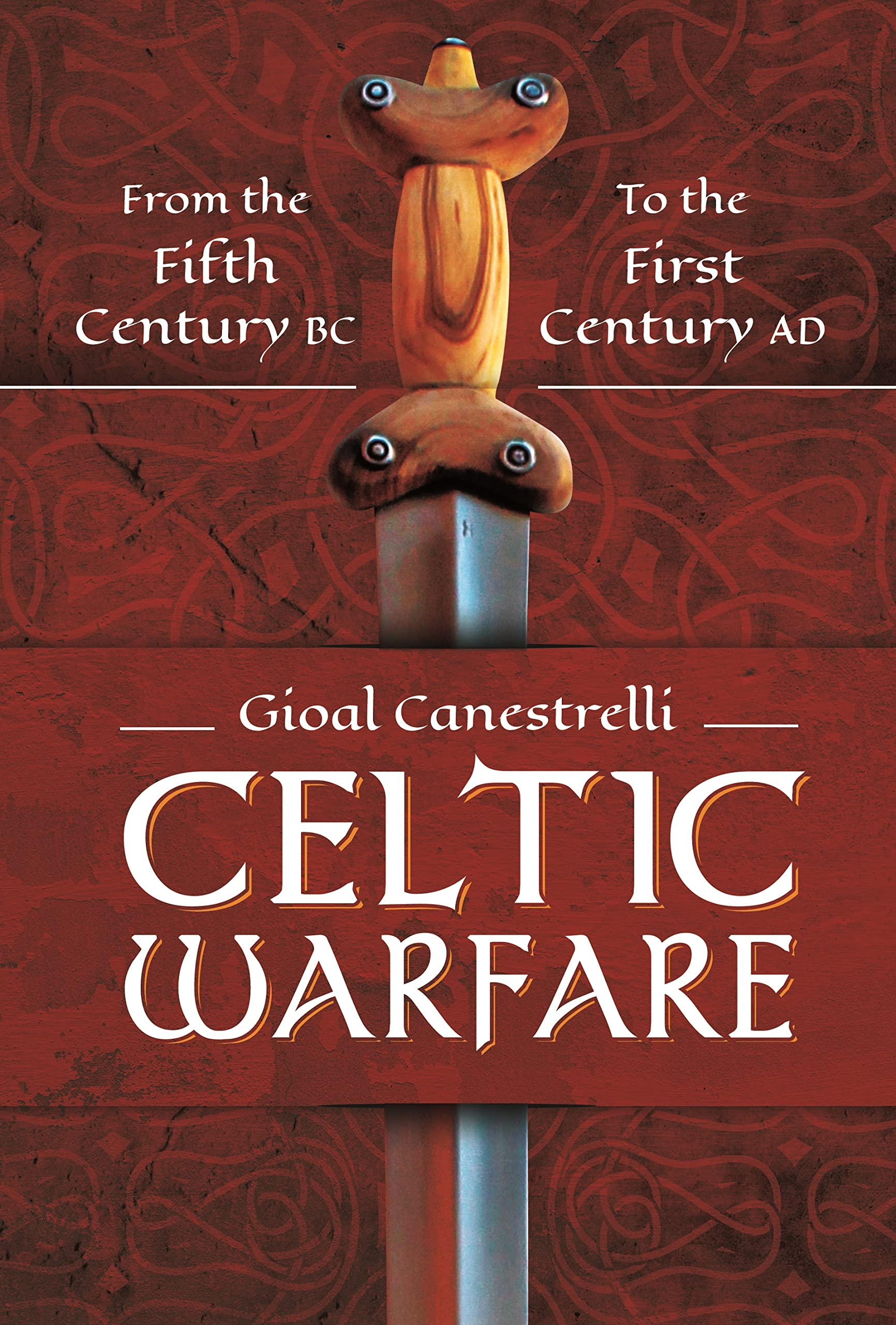 Celtic Warfare: From the Fifth Century BC to the First Century AD (Hardcover)