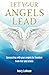 Let Your Angels Lead by Ivory LaNoue