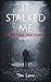 It Stalked Me: Mysterious T...