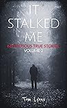 It Stalked Me: My...