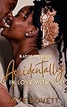 Accidentally in Love with You Accidentally in Love with You