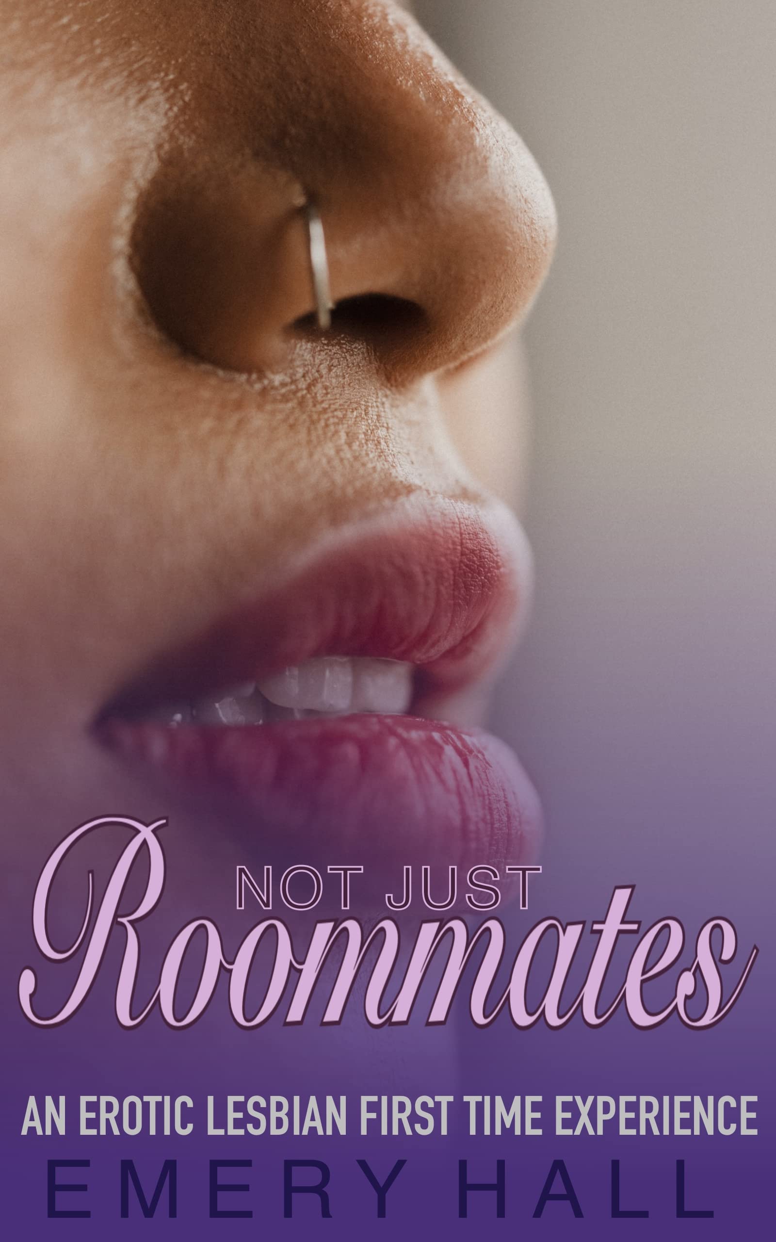 Not Just Roommates: An Erotic Lesbian First Time Experience (Kindle Edition)