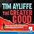 The Greater Good by Tim Ayliffe