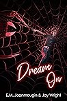Dream On (The Hunter and the Spider, #4) Dream On (The Hunter and the Spider, #4)