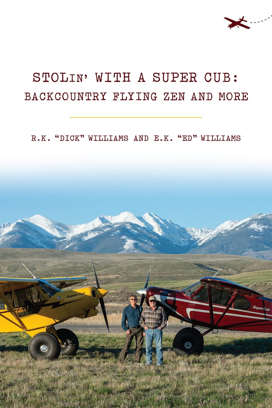 STOLin' With a Super Cub: Backcountry Flying Zen and More (Kindle Edition)