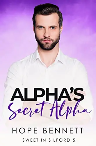 Alpha's Secret Alpha (Sweet in Silford #5)