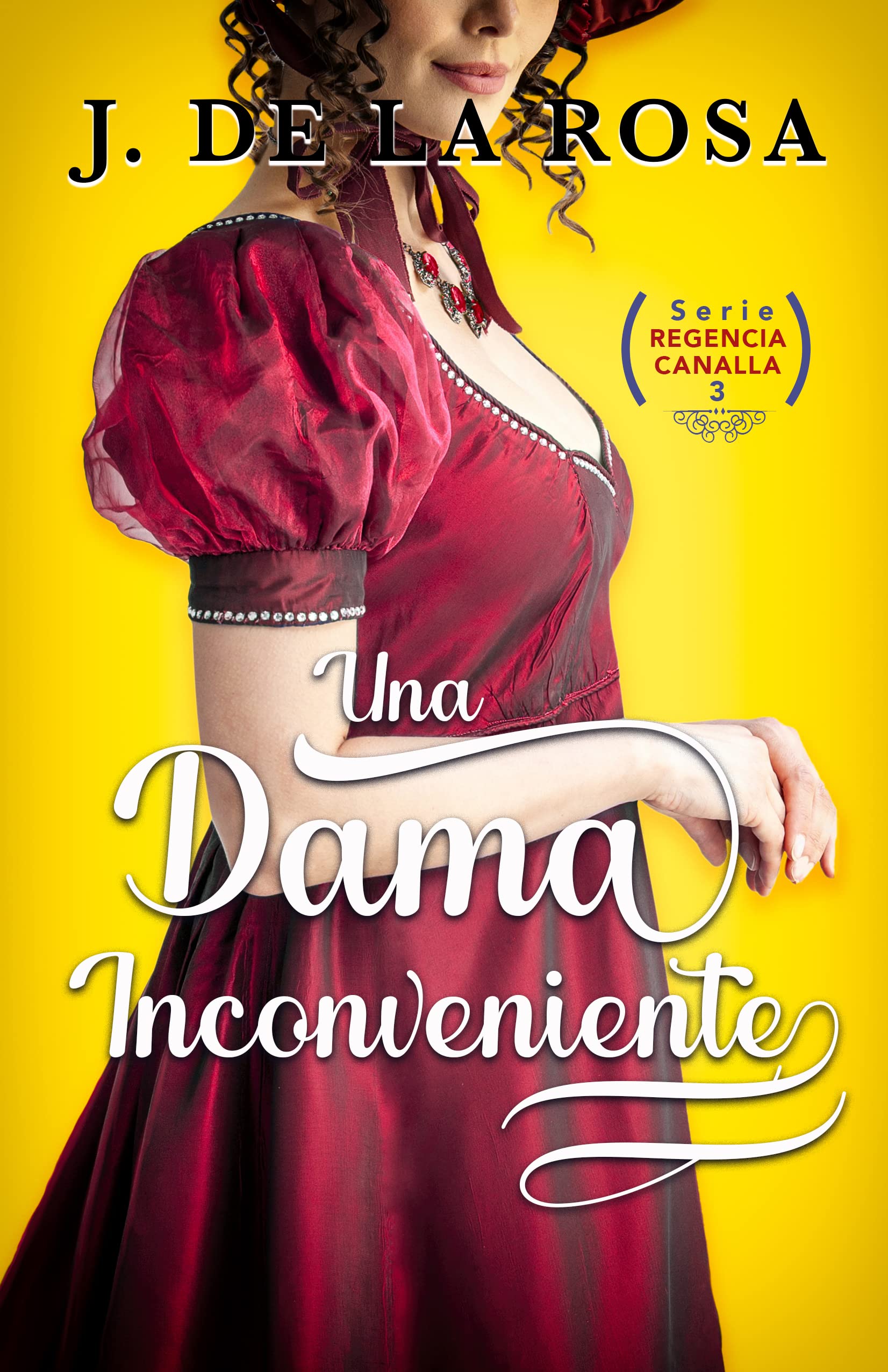 Una dama inconveniente (Regencia canalla #3)