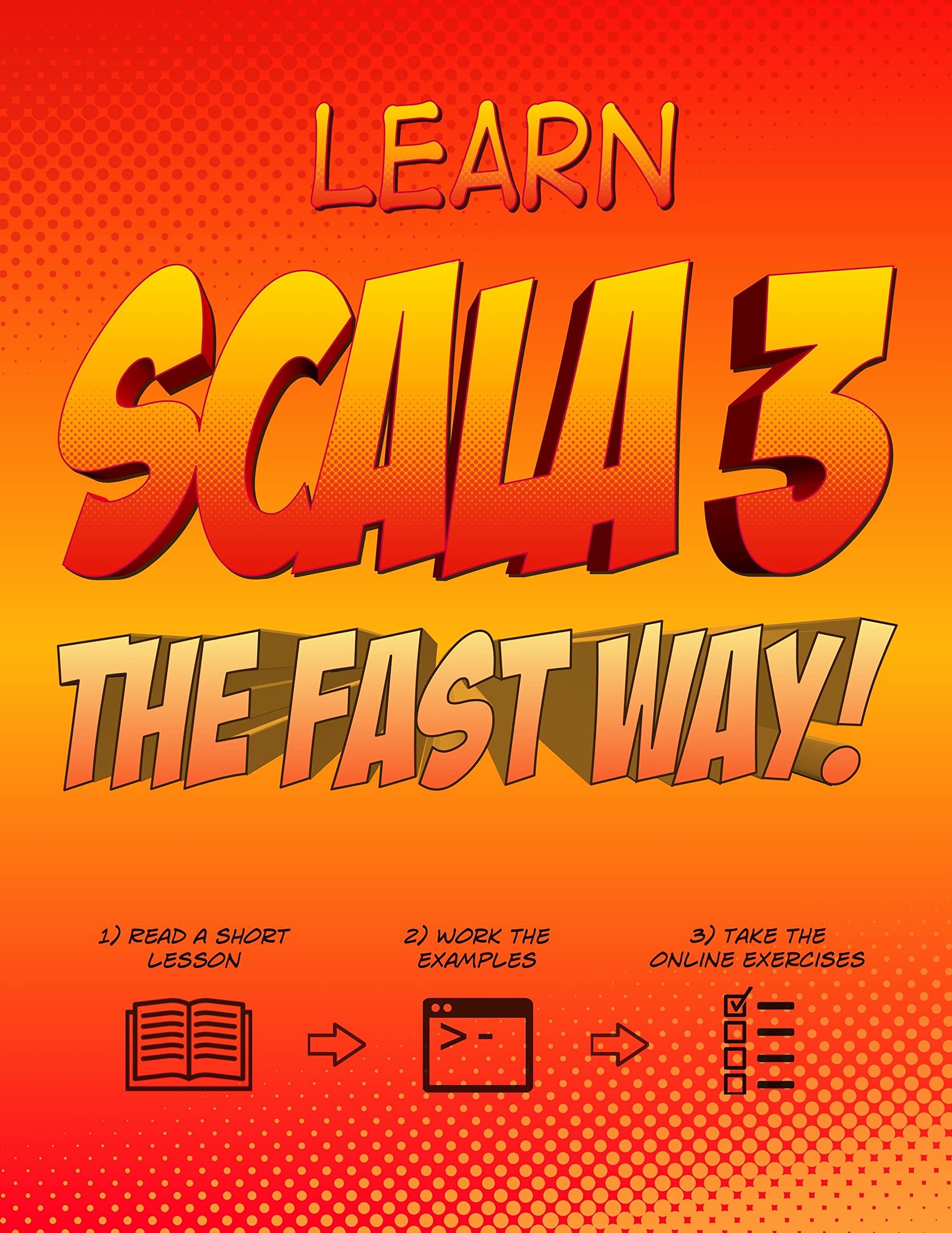 Learn Scala 3 The Fast Way!: Book 1, The Adventure Begins (Kindle Edition)