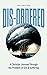 Dis-Ordered: A Christian Journey Through the Problem of Evil & Suffering
