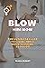BLOW HIM NOW: The Ultimate ...
