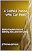 A Faithful Person, Who Can Find? by J. Thomas Johnson