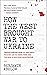 How the West Brought War to Ukraine by Benjamin Abelow