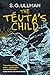 The Téuta's Child by S.G. Ullman