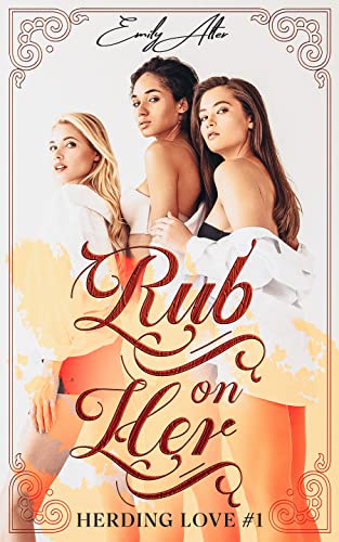 Rub on Her (Herding Love, #1)