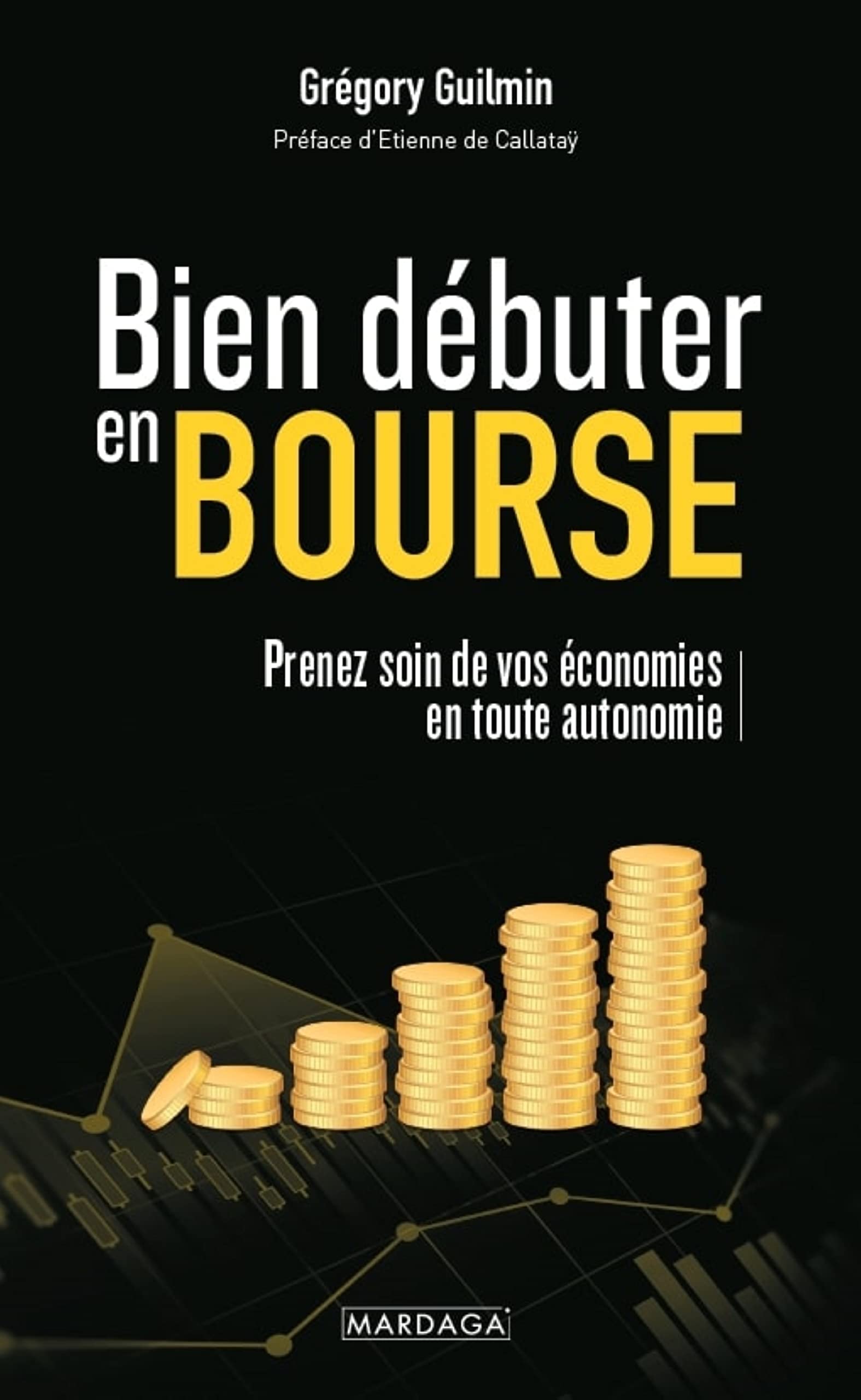 Bien débuter en bourse: Prenez soin de vos économies en toute autonomie (French Edition)