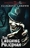 The Laughing Policeman (Brimstone Chorus)