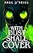 With Dust Shall Cover