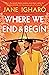 Where We End & Begin