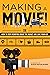 Making a Movie! by Steve Nicolaides