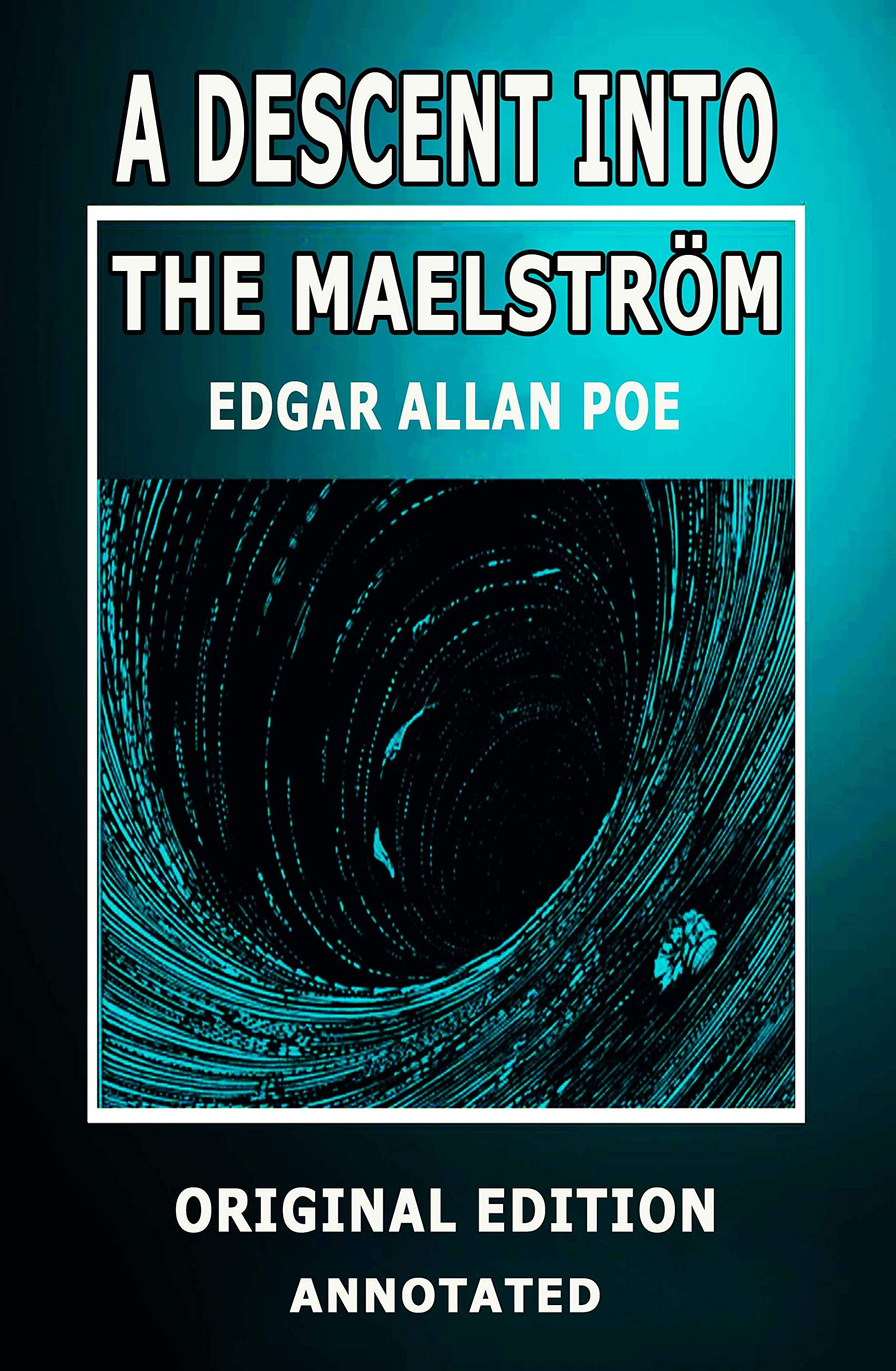 A Descent into the Maelström-Original Edition