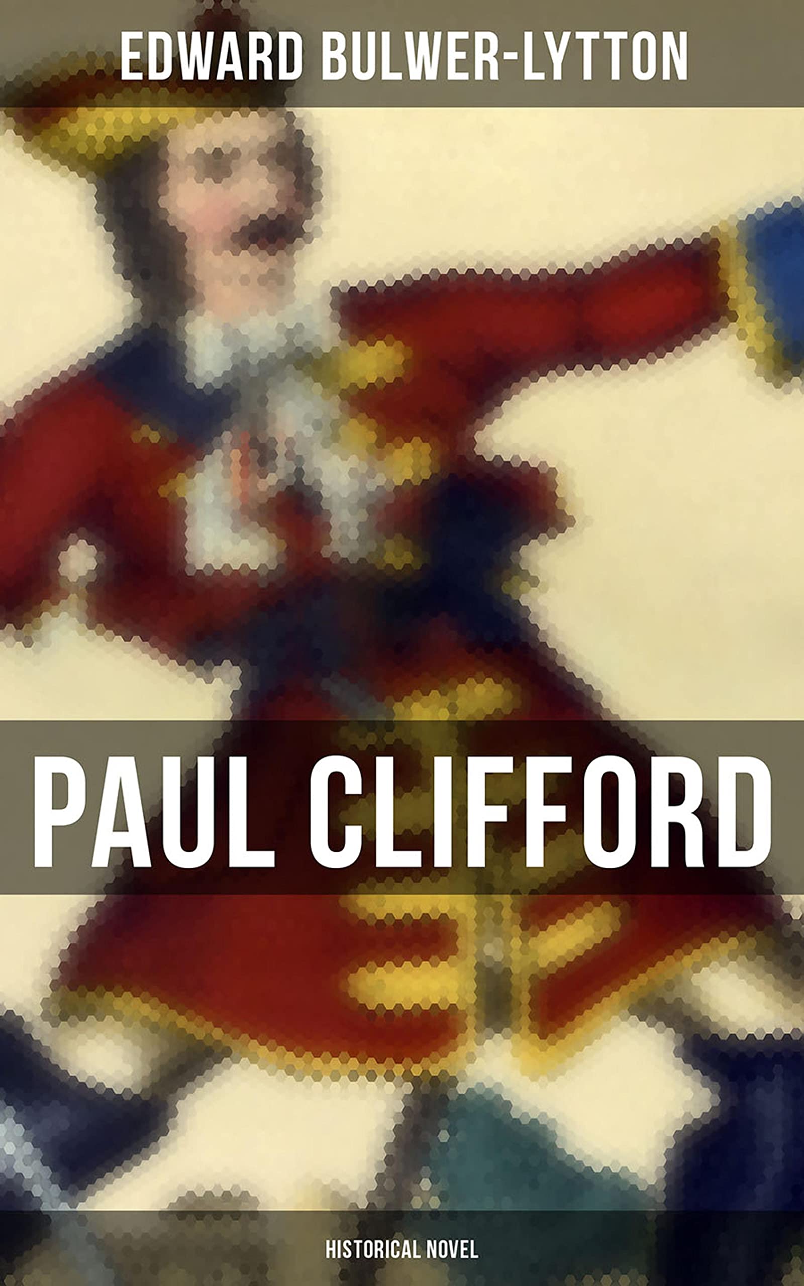 Paul Clifford (Historical Novel): Enriched edition.