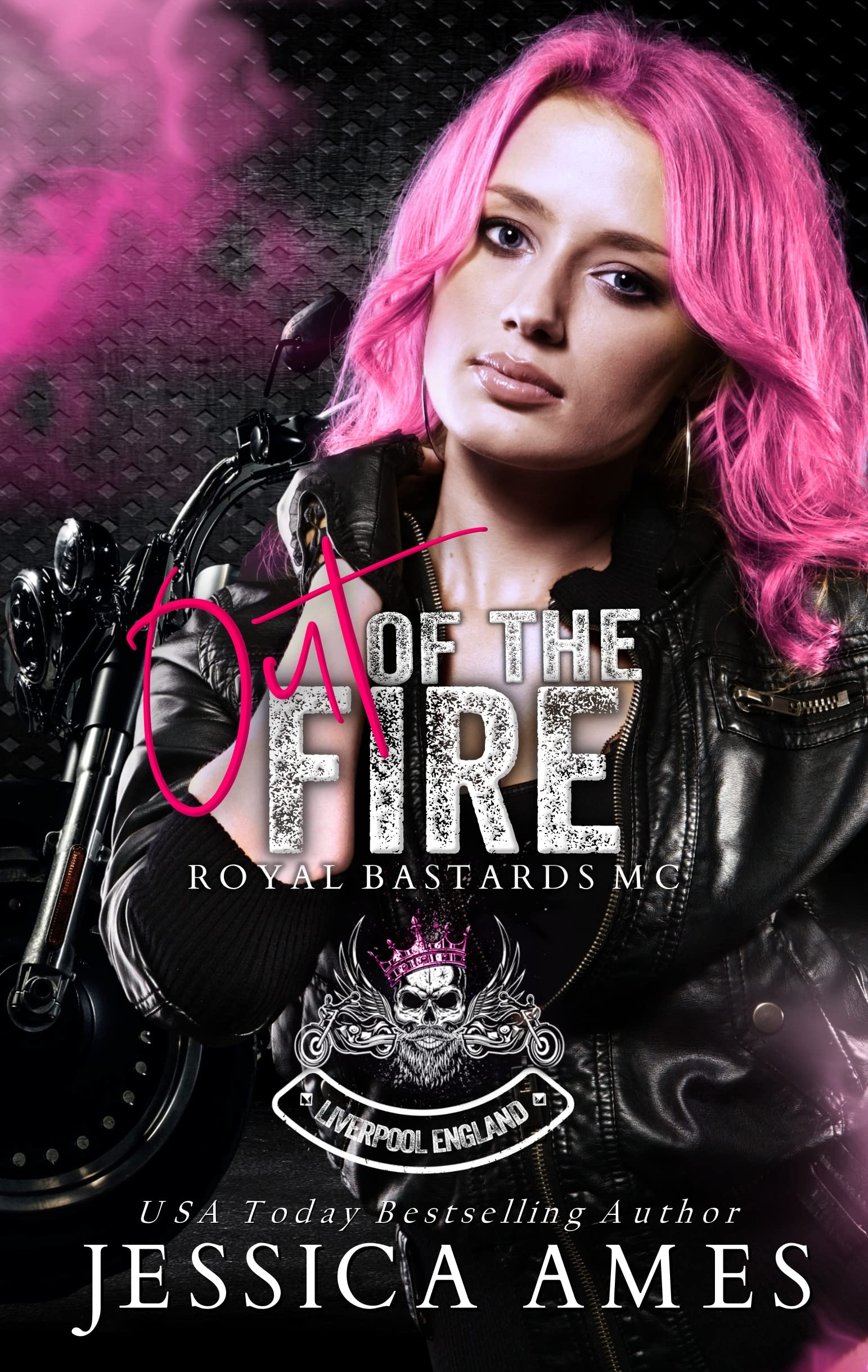 Out of the Fire (Royal Bastards MC: Liverpool, England Book 2)