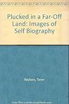 Plucked In A Far-off Land: Images In Self Biography