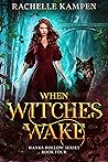 When Witches Wake (Hanks Hollow #4) When Witches Wake (Hanks Hollow #4)