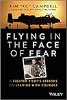 Flying in the Face of Fear by Kim "KC" Campbell