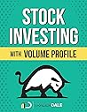 Stock Investing With Volume Profile (The Insider's Guide To Trading) Stock Investing With Volume Profile (The Insider's Guide To Trading)