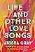 Life and Other Love Songs by Anissa Gray