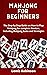MAHJONG FOR BEGINNERS by Lewis Robinson