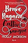 Brave ragazze, cattivo sangue by Holly  Jackson