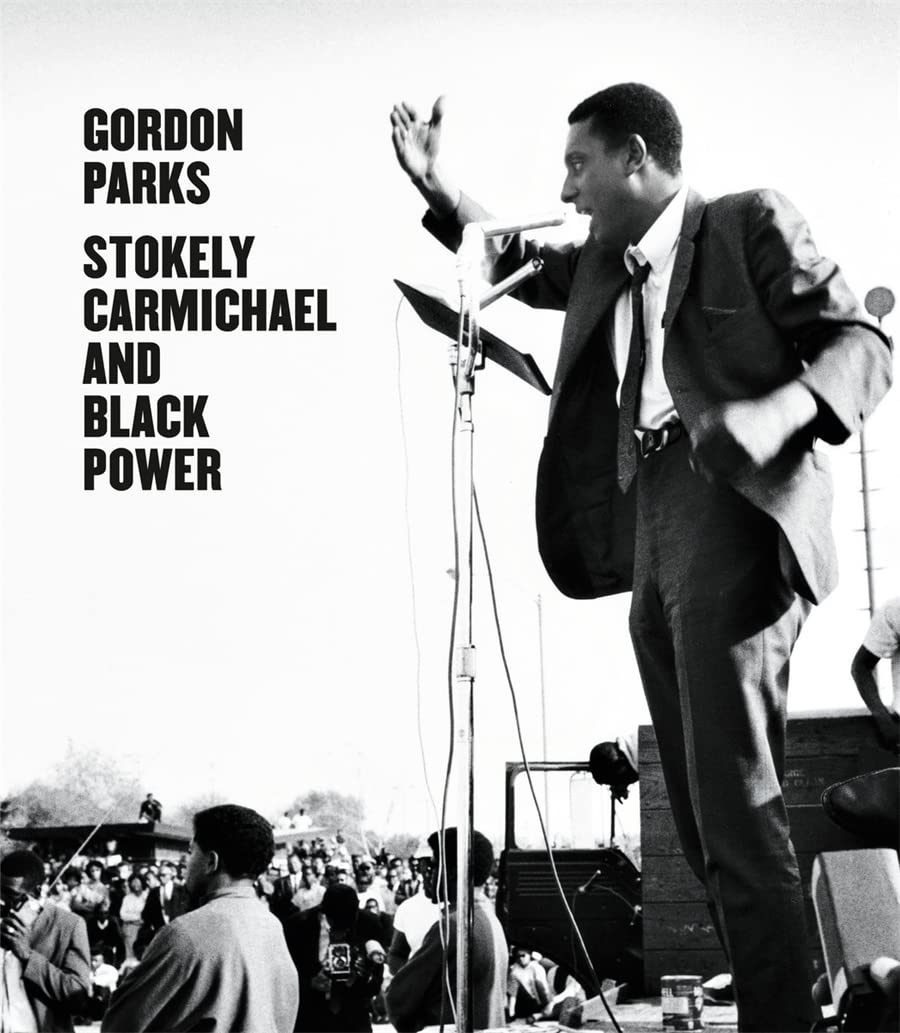 Gordon Parks: Stokely Carmichael and Black Power (Hardcover)