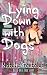 Lying Down with Dogs
