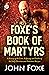 Foxe's Book of Martyrs