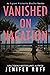 Vanished on Vacation (Agent...