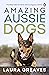 Amazing Aussie Dogs