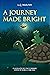 A Journey Made Bright