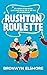 Rushton Roulette