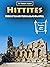 Hittites: History of the An...