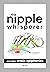 The Nipple Whisperer by Lui