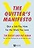 The Quitter's Manifesto: Qu...