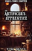 The Artificer's Apprentice (Small-Town Crafter #1)