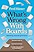 What's Wrong With Boards by Fred Hilmer